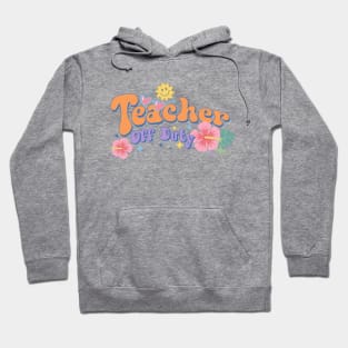 Teacher off Duty Hoodie